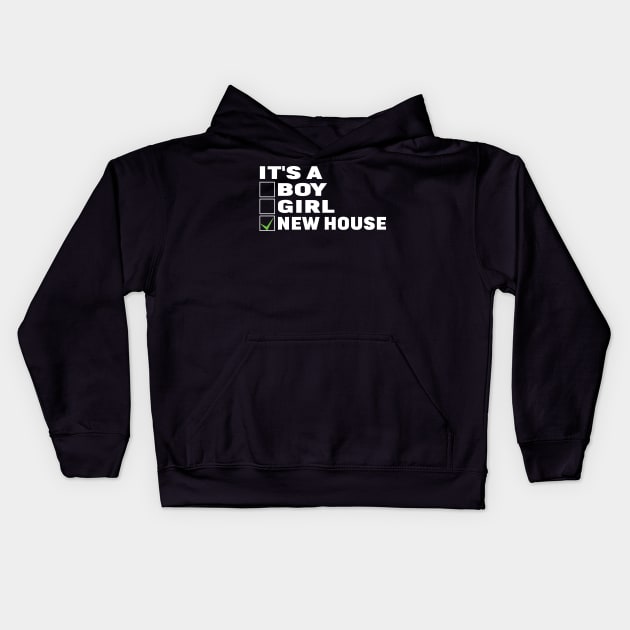 It's A New House - Funny Homeowners Property Kids Hoodie by Gift Designs